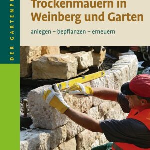 Trockenmauern in Weinberg & Garten – Ratgeber