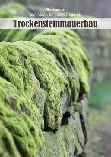 Trockensteinmauerbau - Anleitung von Mario Tomasek