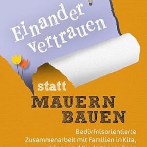 Bedürfnisorientierte Zusammenarbeit mit Familien
