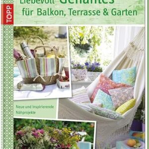 Nähideen für Balkon, Terrasse & Garten – Frechverlag
