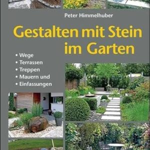 Stein im Garten: Wege, Terrassen & Mauern gestalten