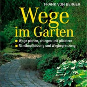 Gartenwege planen & pflastern – Ratgeber von Frank von Berger