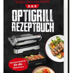 Tefal OptiGrill Rezeptbuch – 100 Gerichte für Grill & Backschale