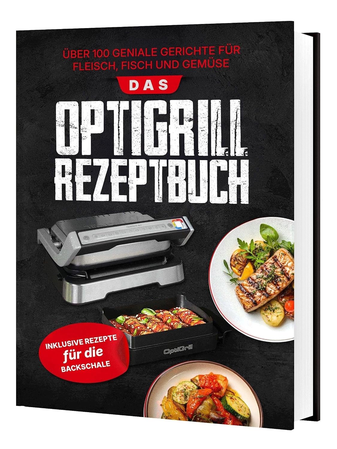 Tefal OptiGrill Rezeptbuch – 100 Gerichte für Grill & Backschale