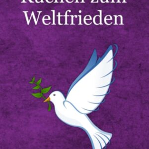 Mit Kaffee & Kuchen zum Weltfrieden – Taschenbuch